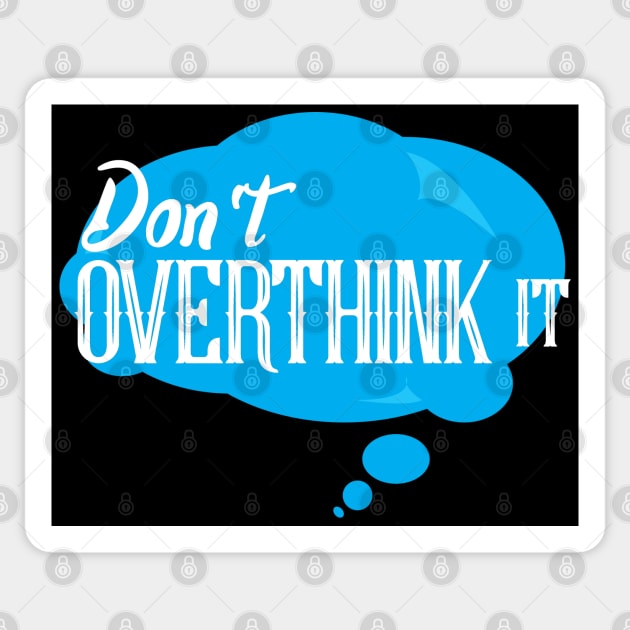 Don´t Overthink It Sticker by Dojaja